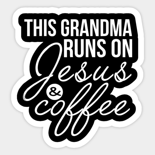 This Grandma Runs on Jesus and Coffee Funny Grandma Sticker by Kellers